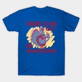 There Is No Diet in Thanksgiving Funny Turkey T-Shirt